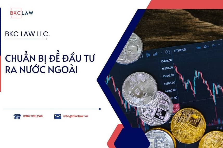 6 bước cần chuẩn bị để đầu tư ra nước ngoài