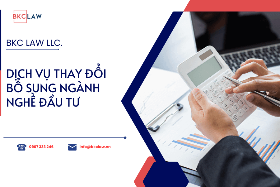 Dịch vụ bổ sung thay đổi ngành nghề đầu tư trong công ty vốn nước ngoài