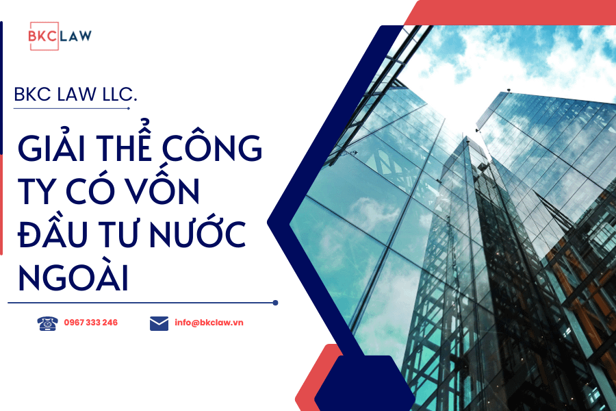 Dịch vụ giải thể công ty có vốn đầu tư nước ngoài uy tín và nhanh nhất tại TP. Hồ Chí Minh